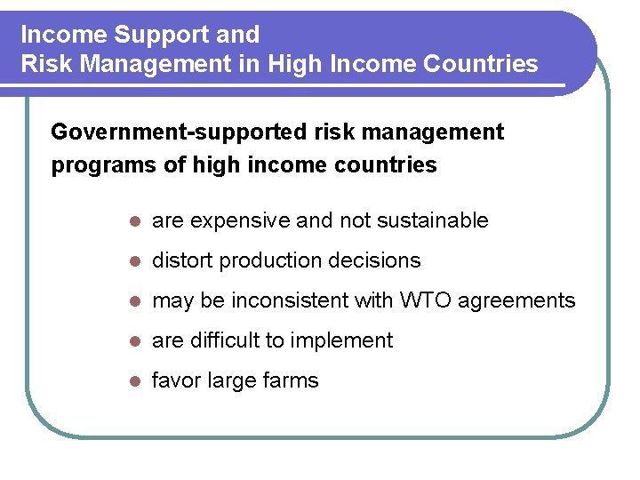 Income Support and Risk Management in High Income Countries Government-supported risk management programs of