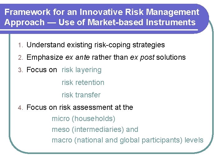 Framework for an Innovative Risk Management Approach — Use of Market-based Instruments 1. Understand