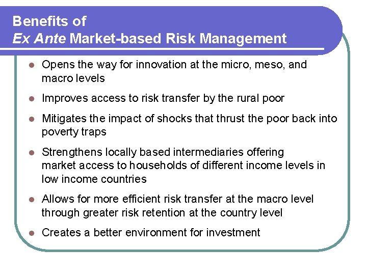 Benefits of Ex Ante Market-based Risk Management l Opens the way for innovation at