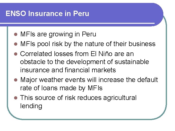 ENSO Insurance in Peru l l l MFIs are growing in Peru MFIs pool