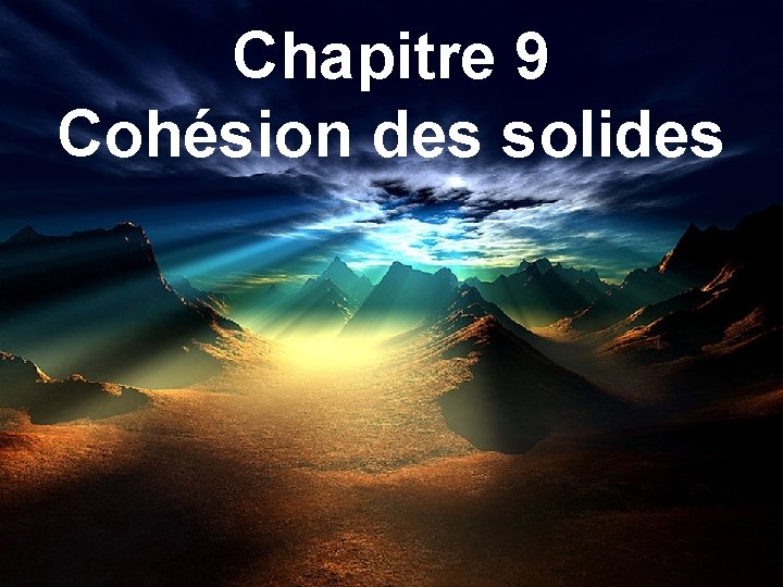 Chapitre 9 Cohésion des solides 