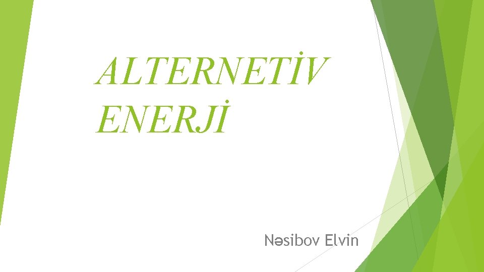 ALTERNETİV ENERJİ Nəsibov Elvin 