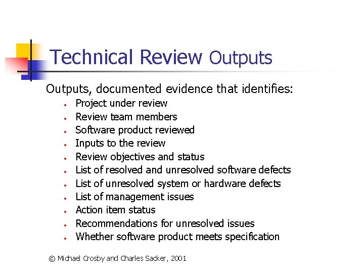 Technical Review Outputs, documented evidence that identifies: • • • Project under review Review