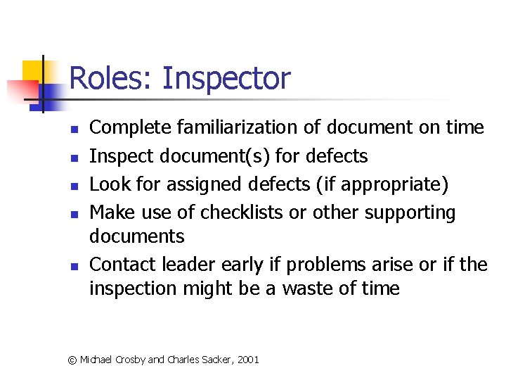 Roles: Inspector n n n Complete familiarization of document on time Inspect document(s) for