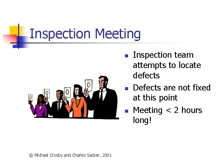 Inspection Meeting n n n © Michael Crosby and Charles Sacker, 2001 Inspection team