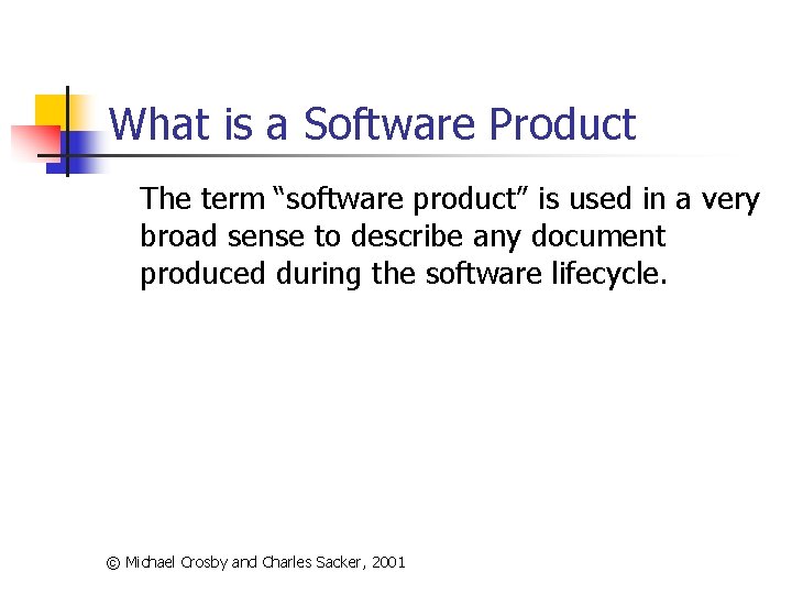 What is a Software Product The term “software product” is used in a very