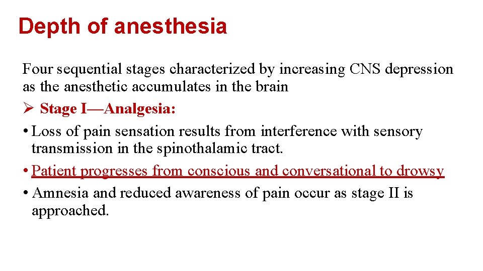 Depth of anesthesia Four sequential stages characterized by increasing CNS depression as the anesthetic