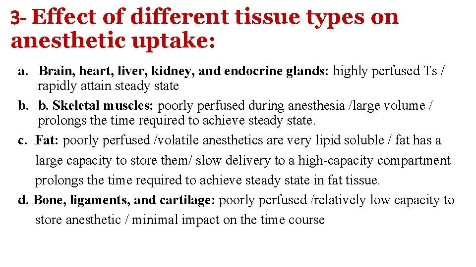3 - Effect of different tissue types on anesthetic uptake: a. Brain, heart, liver,