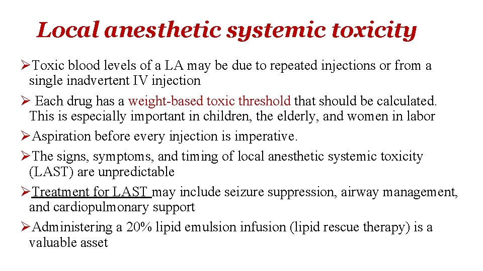 Local anesthetic systemic toxicity ØToxic blood levels of a LA may be due to