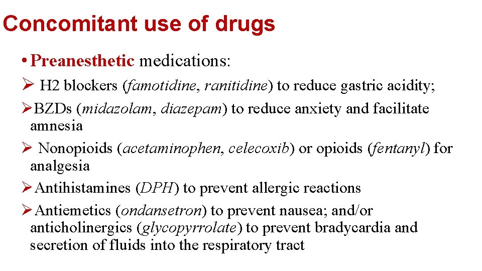  Concomitant use of drugs • Preanesthetic medications: Ø H 2 blockers (famotidine, ranitidine)