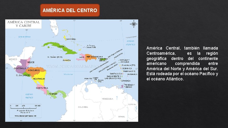 AMÉRICA DEL CENTRO América Central, también llamada Centroamérica, es la región geográfica dentro del