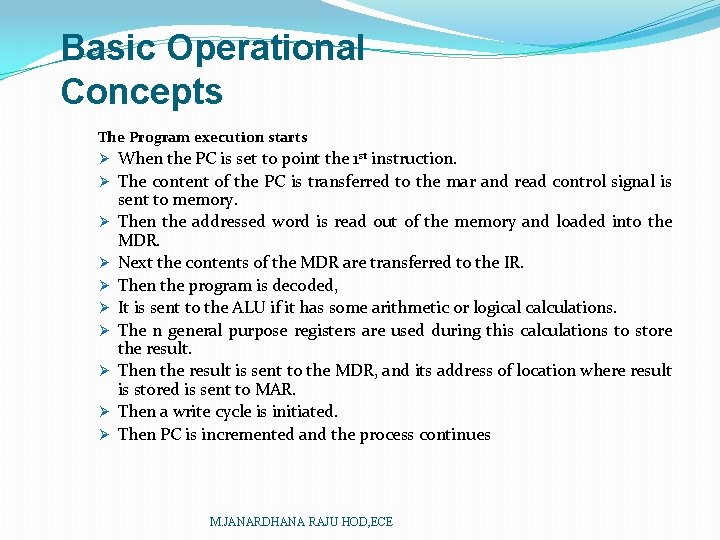 Basic Operational Concepts The Program execution starts Ø When the PC is set to