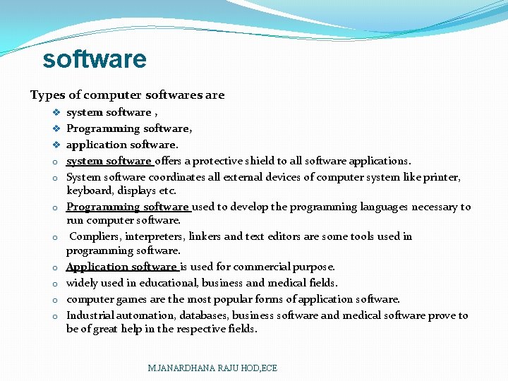 software Types of computer softwares are v system software , v Programming software, v