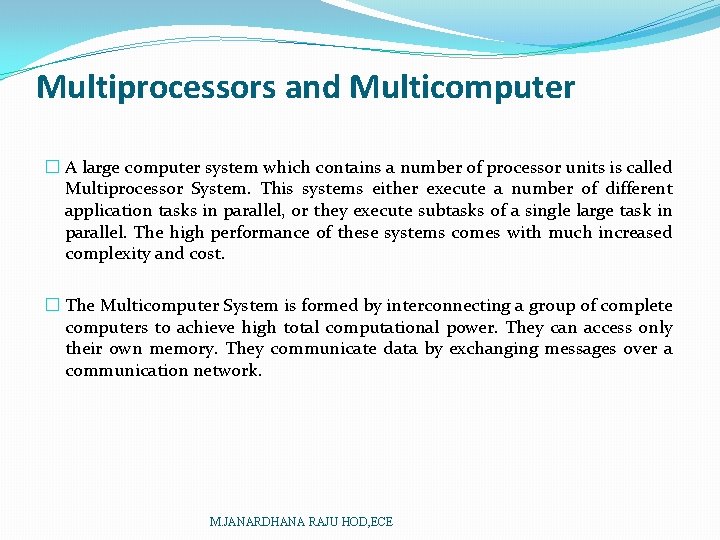 Multiprocessors and Multicomputer � A large computer system which contains a number of processor