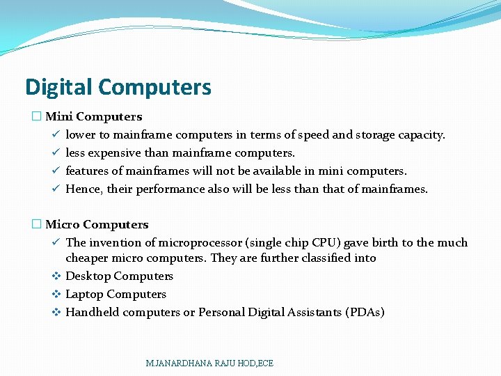 Digital Computers � Mini Computers ü lower to mainframe computers in terms of speed