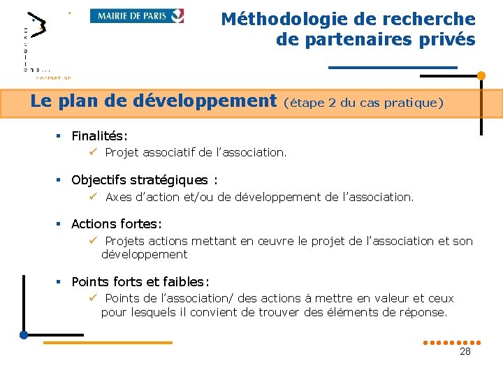 Méthodologie de recherche de partenaires privés Le plan de développement (étape 2 du cas