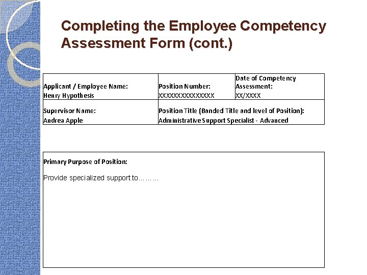 Completing the Employee Competency Assessment Form (cont. ) Date of Competency Assessment: XX/XXXX Applicant Completing the Employee Competency Assessment Form (cont. ) Date of Competency Assessment: XX/XXXX Applicant