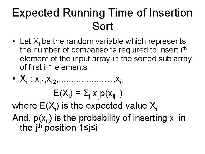 Expected Running Time of Insertion Sort • Let Xi be the random variable which