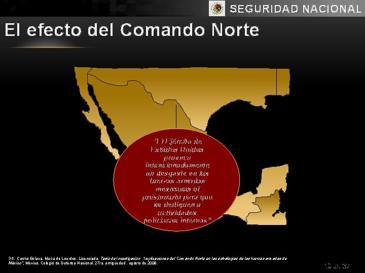 SEGURIDAD NACIONAL El efecto del Comando Norte “El Ejército de Estados Unidos provoca intencionadamente