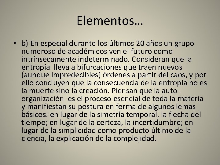 Elementos… • b) En especial durante los últimos 20 años un grupo numeroso de Elementos… • b) En especial durante los últimos 20 años un grupo numeroso de