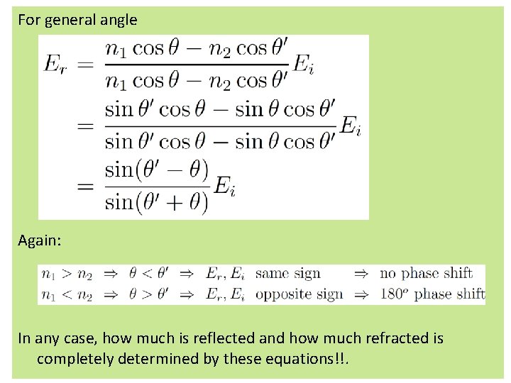 For general angle Again: In any case, how much is reflected and how much For general angle Again: In any case, how much is reflected and how much