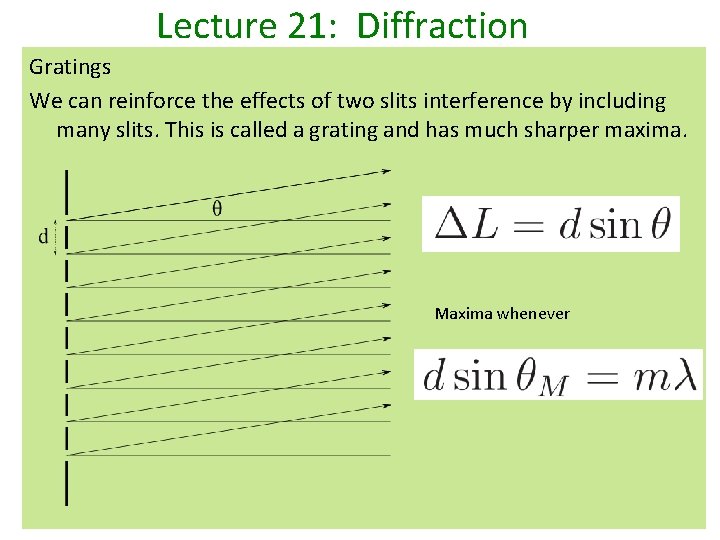 Lecture 21: Diffraction Gratings We can reinforce the effects of two slits interference by Lecture 21: Diffraction Gratings We can reinforce the effects of two slits interference by