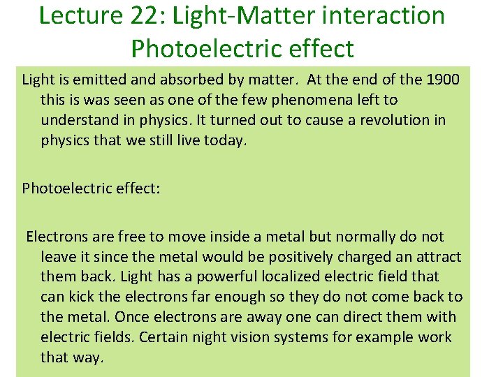 Lecture 22: Light-Matter interaction Photoelectric effect Light is emitted and absorbed by matter. At Lecture 22: Light-Matter interaction Photoelectric effect Light is emitted and absorbed by matter. At