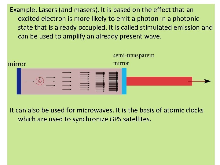 Example: Lasers (and masers). It is based on the effect that an excited electron Example: Lasers (and masers). It is based on the effect that an excited electron