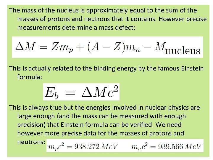 The mass of the nucleus is approximately equal to the sum of the masses The mass of the nucleus is approximately equal to the sum of the masses