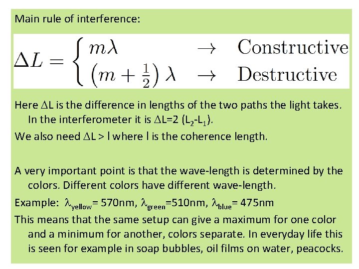 Main rule of interference: Here DL is the difference in lengths of the two Main rule of interference: Here DL is the difference in lengths of the two