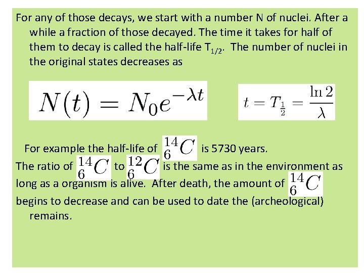 For any of those decays, we start with a number N of nuclei. After For any of those decays, we start with a number N of nuclei. After