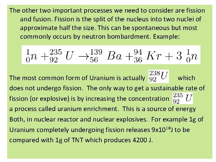 The other two important processes we need to consider are fission and fusion. Fission The other two important processes we need to consider are fission and fusion. Fission
