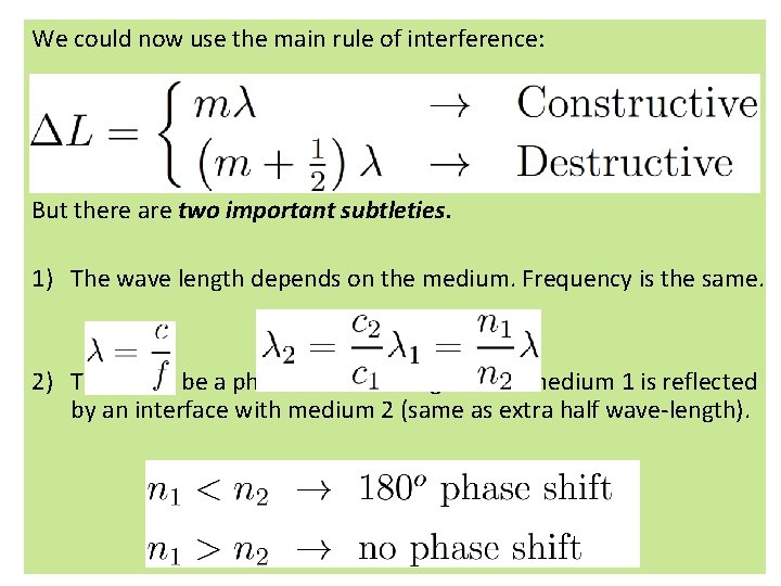 We could now use the main rule of interference: But there are two important We could now use the main rule of interference: But there are two important
