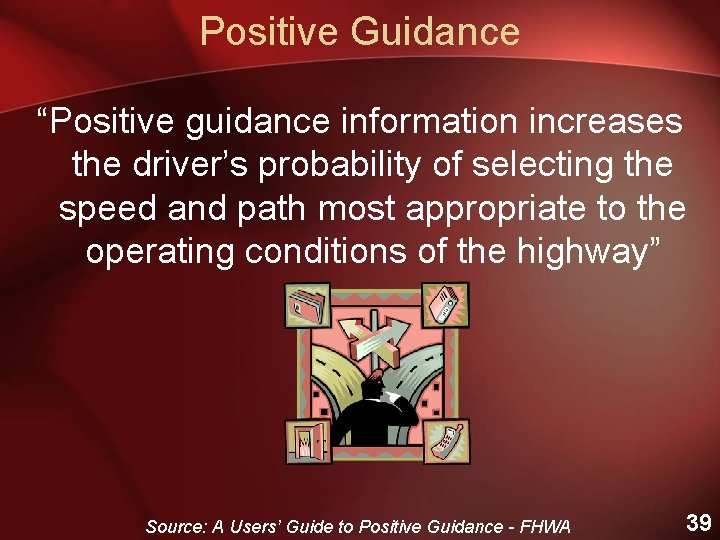 Positive Guidance “Positive guidance information increases the driver’s probability of selecting the speed and