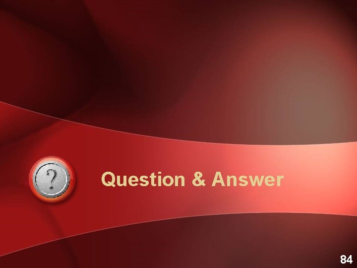 Question & Answer 84 