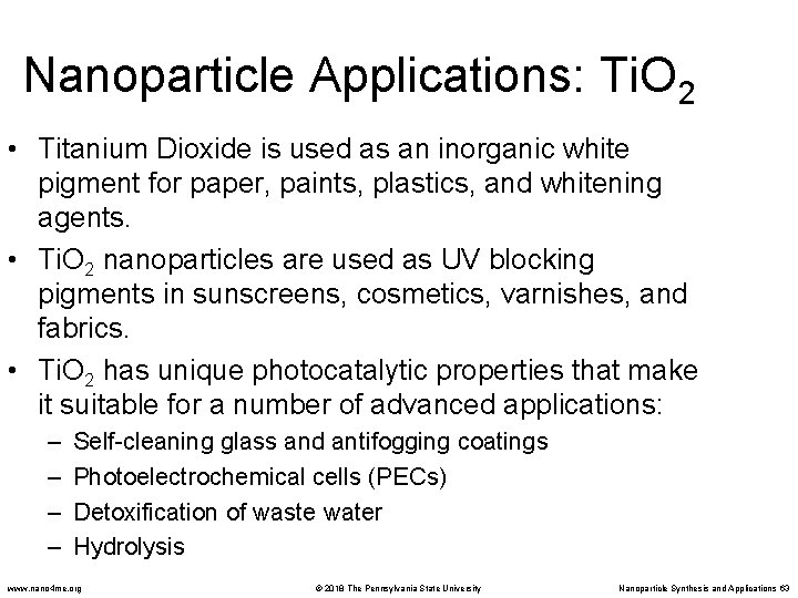 Nanoparticle Applications: Ti. O 2 • Titanium Dioxide is used as an inorganic white