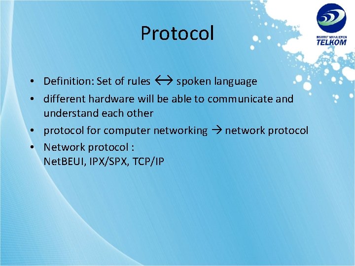 Protocol • Definition: Set of rules ↔ spoken language • different hardware will be