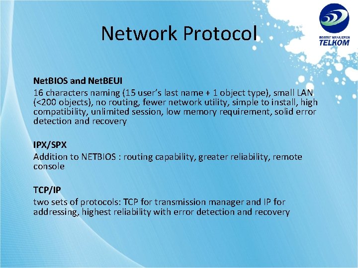 Network Protocol Net. BIOS and Net. BEUI 16 characters naming (15 user’s last name