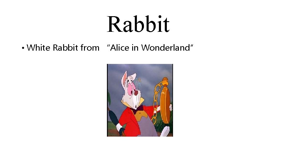 Rabbit • White Rabbit from “Alice in Wonderland” 