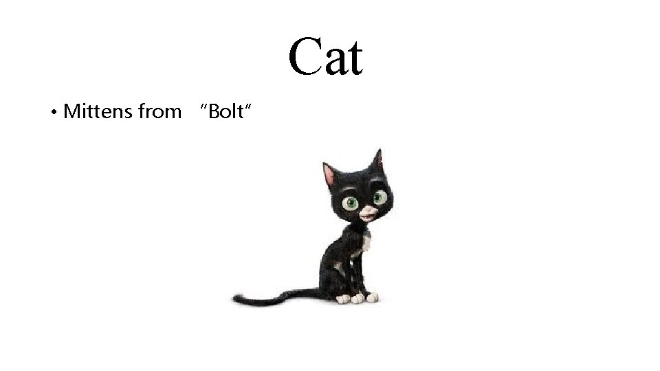 Cat • Mittens from “Bolt” 