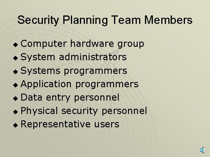 Security Planning Team Members Computer hardware group u System administrators u Systems programmers u