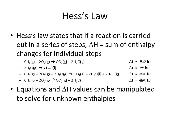 Hess’s Law • Hess’s law states that if a reaction is carried out in