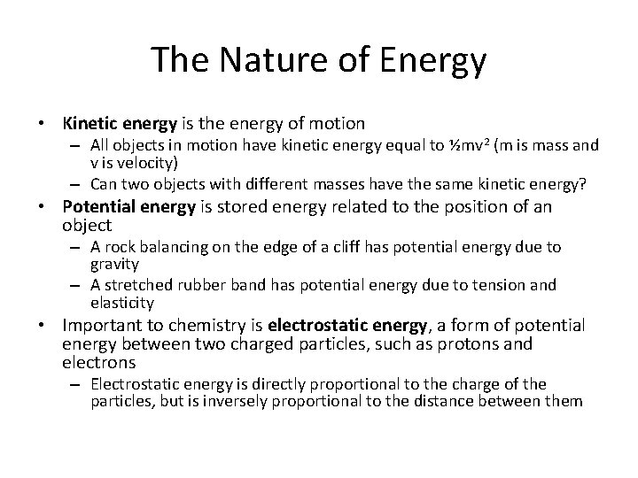 The Nature of Energy • Kinetic energy is the energy of motion – All