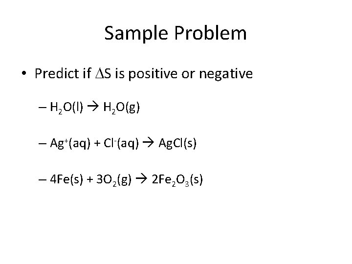 Sample Problem • Predict if S is positive or negative – H 2 O(l)