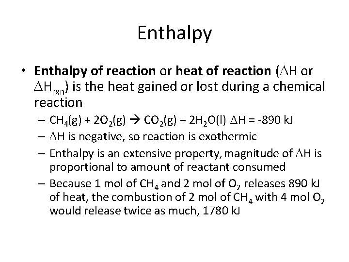 Enthalpy • Enthalpy of reaction or heat of reaction ( H or Hrxn) is