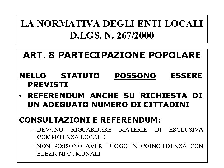LA NORMATIVA DEGLI ENTI LOCALI D. LGS. N. 267/2000 ART. 8 PARTECIPAZIONE POPOLARE NELLO