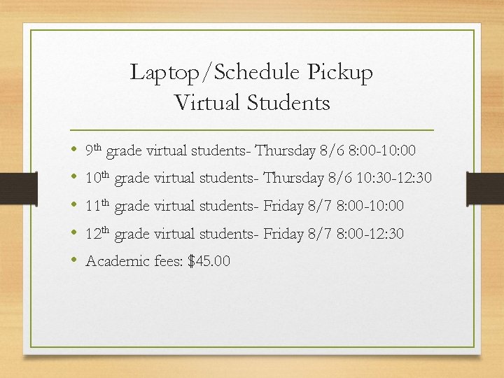 Laptop/Schedule Pickup Virtual Students • • • 9 th grade virtual students- Thursday 8/6