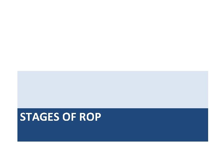 STAGES OF ROP 