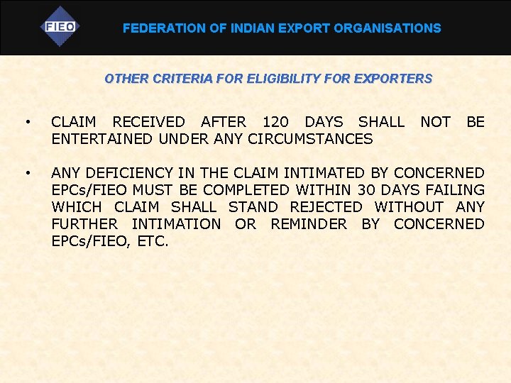 FEDERATION OF INDIAN EXPORT ORGANISATIONS OTHER CRITERIA FOR ELIGIBILITY FOR EXPORTERS • CLAIM RECEIVED