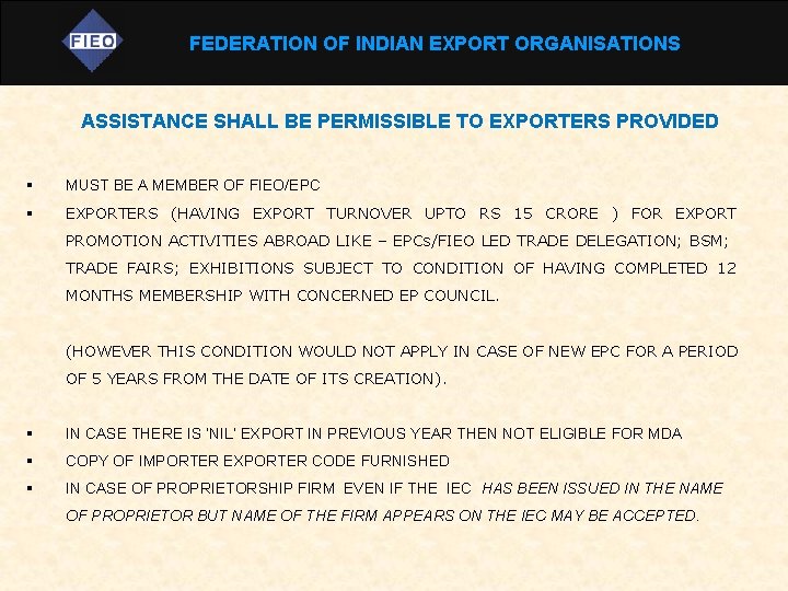 FEDERATION OF INDIAN EXPORT ORGANISATIONS ASSISTANCE SHALL BE PERMISSIBLE TO EXPORTERS PROVIDED § MUST